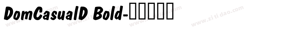 DomCasualD Bold字体转换